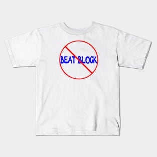 Say "No" To Beat Block #3 Kids T-Shirt